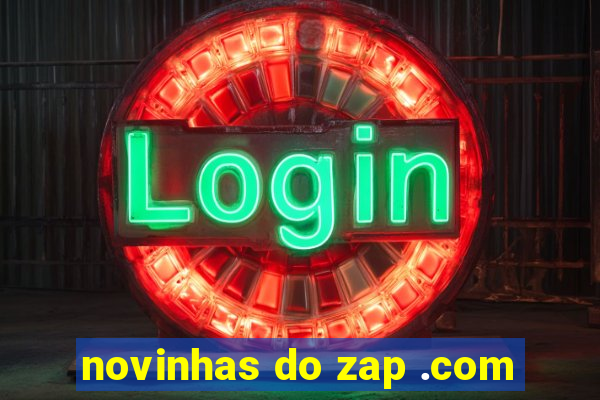 novinhas do zap .com